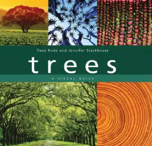 Trees: A Visual Guide by Tony Rodd
