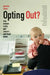 Opting Out?: Why Women Really Quit Careers and Head Home by Pamela Stone