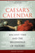 Caesar's Calendar: Ancient Time and the Beginnings of History Volume 65 by Denis Feeney