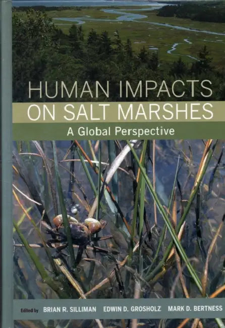 Human Impacts on Salt Marshes: A Global Perspective by Brian R. Silliman, Mark D. Bertness, Edwin D. Grosholz