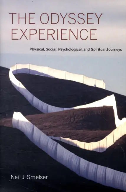 The Odyssey Experience: Physical, Social, Psychological, and Spiritual Journeys by Neil J. Smelser