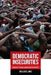 Democratic Insecurities: Violence, Trauma, and Intervention in Haiti Volume 22 by Erica Caple James