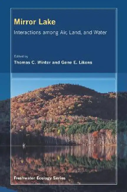 Mirror Lake: Interactions among Air, Land, and Water by John B. Miner