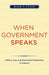 When Government Speaks: Politics, Law, and Government Expression in America by Mark G. Yudof