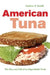 American Tuna: The Rise and Fall of an Improbable Food Volume 37 by Andrew F. Smith