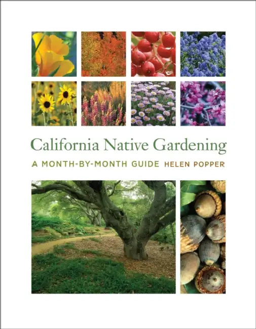 California Native Gardening: A Month-By-Month Guide by Helen Popper