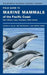Field Guide to Marine Mammals of the Pacific Coast: Volume 100 by Sarah G. Allen, Joe Mortenson, Sophie Webb