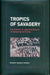 Tropics of Savagery: The Culture of Japanese Empire in Comparative Frame Volume 5 by Robert Thomas Tierney