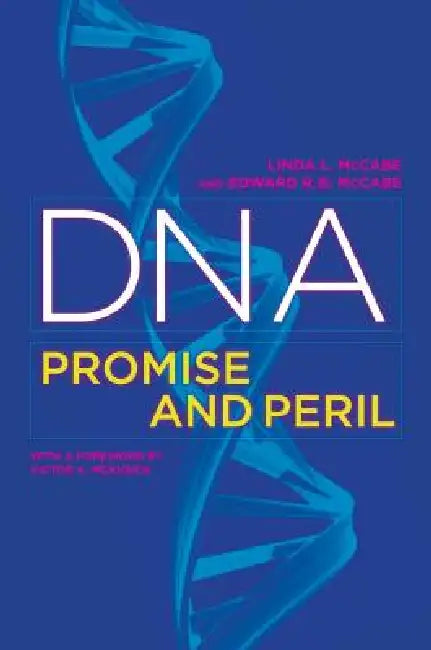DNA: Promise and Peril by Linda L. McCabe, Edward R. B. McCabe, Victor McKusick