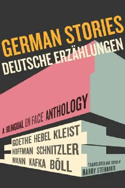 German Stories/Deutsche Erzahlungen: A Bilingual En Face Anthology by Harry Steinhauer, Harry Steinhauer