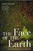 The Face of the Earth: Natural Landscapes, Science, and Culture by Sueellen Campbell, Alex Hunt, Richard Kerridge