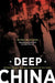 Deep China: The Moral Life of the Person by Arthur Kleinman, Yunxiang Yan, Jing Jun