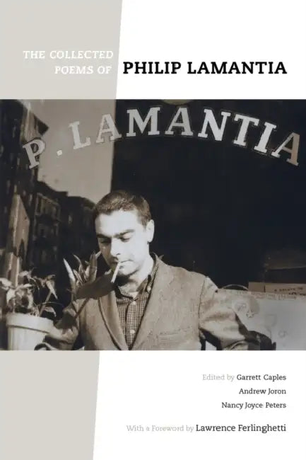The Collected Poems of Philip Lamantia by Philip Lamantia, Garrett Caples, Nancy Joyce Peters