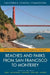 Beaches and Parks from San Francisco to Monterey: Counties Included: Marin, San Francisco, San Mateo, Santa Cruz, Monterey Volume 4 by California Coastal Commission