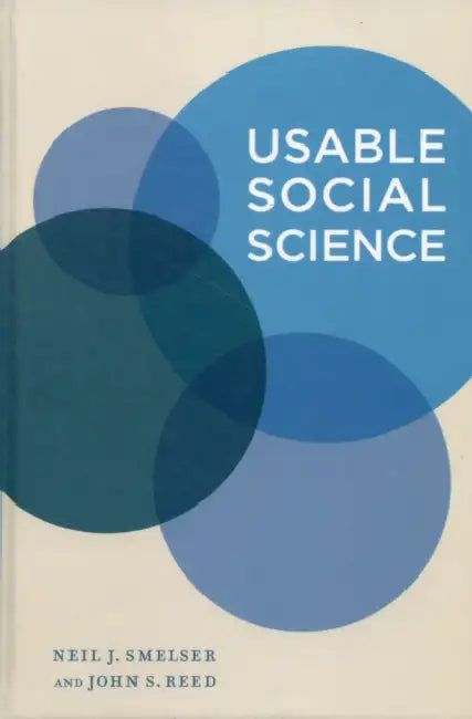 Usable Social Science by Neil J. Smelser, John S. Reed