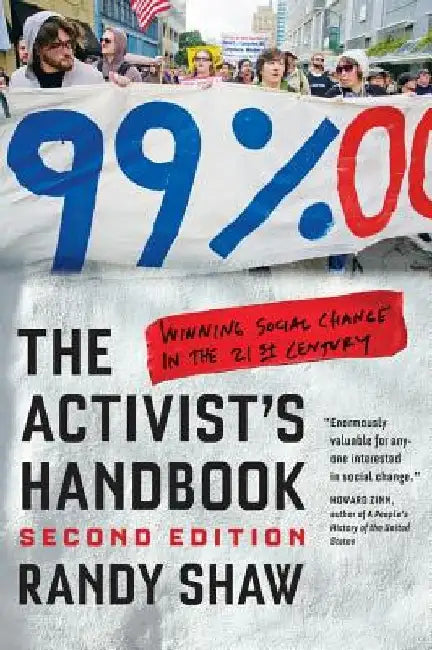 The Activist's Handbook: Winning Social Change in the 21st Century by Randy Shaw