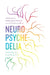 Neuropsychedelia: The Revival of Hallucinogen Research Since the Decade of the Brain by Nicolas Langlitz
