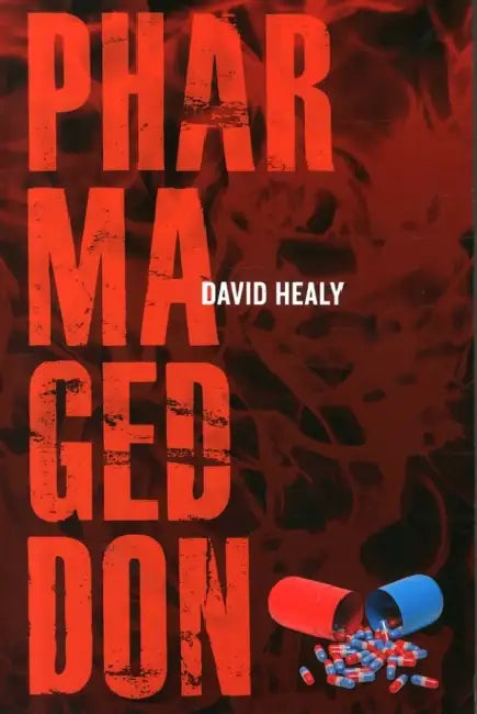 Pharmageddon by David Healy