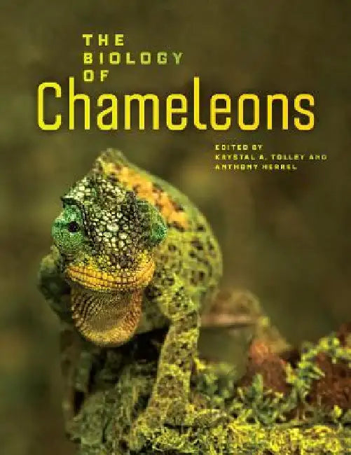 The Biology of Chameleons by Krystal A. Tolley