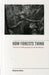 How Forests Think: Toward an Anthropology Beyond the Human by Eduardo Kohn