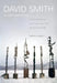 David Smith in Two Dimensions: Photography and the Matter of Sculpture by Sarah Hamill