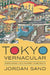 Tokyo Vernacular: Common Spaces, Local Histories, Found Objects by Jordan Sand