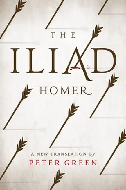The Iliad: A New Translation by Peter Green by Homer