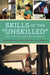 Skills of the Unskilled: Work and Mobility Among Mexican Migrants by Jacqueline Hagan, Ruben Hernandez-Leon, Jean-Luc Demonsant