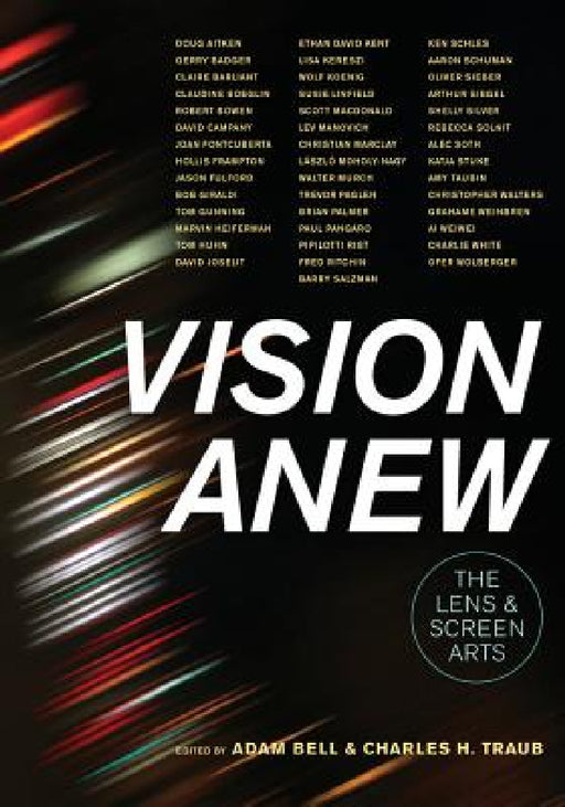 Vision Anew: The Lens and Screen Arts by Adam Bell, Charles H. Traub