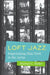 Loft Jazz: Improvising New York in the 1970s by Michael C. Heller