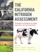 The California Nitrogen Assessment: Challenges and Solutions for People, Agriculture, and the Environment by Thomas P. Tomich, Sonja B. Brodt, Randy A. Dahlgren
