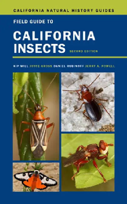 Field Guide to California Insects: Second Edition Volume 111 by Kip Will, Joyce Gross, Daniel Rubinoff