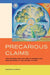 Precarious Claims: The Promise and Failure of Workplace Protections in the United States by Shannon Gleeson