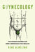 Guynecology: The Missing Science of Men's Reproductive Health by Rene Almeling