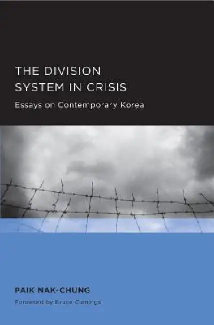 Division System in Crisis: Volume 2 by Nak-Chung Paik, Kim Myung-Hwan, Sol June-Kyu