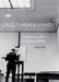 Laszlo Moholy-Nagy: Painting After Photography Volume 6 by Joyce Tsai