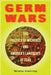 Germ Wars - The Politics Of Microbes And America`S Landscape Of Fear by Melanie Armstrong