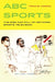 ABC Sports: The Rise and Fall of Network Sports Television Volume 4 by Travis Vogan