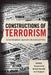 Constructions of Terrorism: An Interdisciplinary Approach to Research and Policy by Michael Stohl, Richard Burchill, Scott Howard Englund