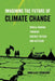 Imagining the Future of Climate Change: World-Making Through Science Fiction and Activism Volume 5 by Shelley Streeby