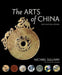 The Arts of China, Sixth Edition, Revised and Expanded by Michael Sullivan, Shelagh Vainker