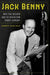 Jack Benny and the Golden Age of American Radio Comedy by Kathryn H. Fuller-Seeley