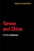 Taiwan and China: Fitful Embrace by Lowell Dittmer