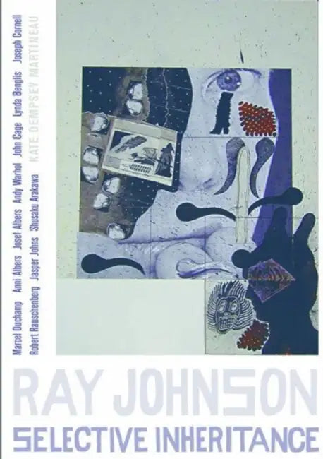 Ray Johnson: Selective Inheritance by Kate Dempsey Martineau