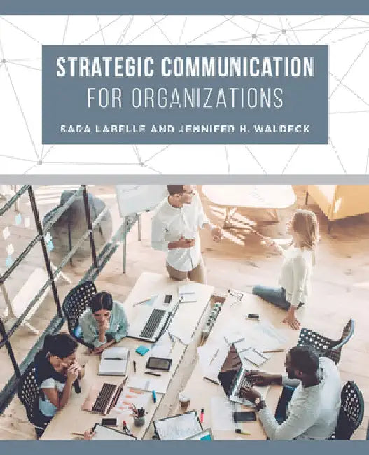 Strategic Communication for Organizations by Sara LaBelle