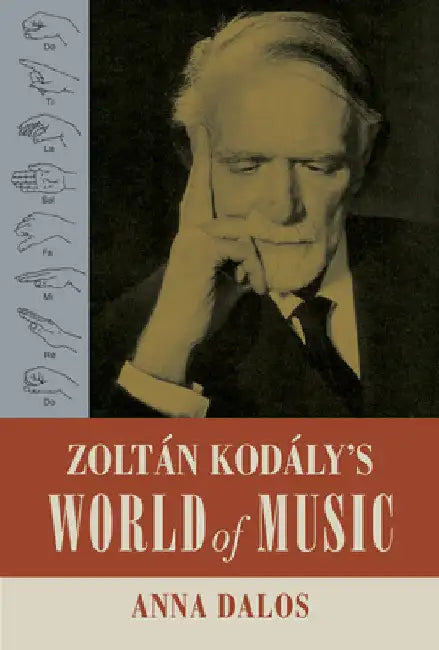 Zoltan Kodaly's World of Music: Volume 27 by Anna Dalos