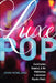 Hearing Luxe Pop: Glorification, Glamour, and the Middlebrow in American Popular Music Volume 2 by John Howland