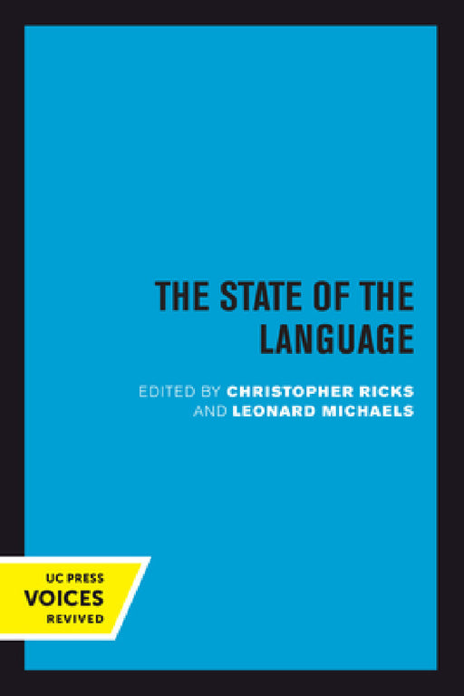 The State of the Language: New Observations, Objections, Angers, Bemusements, Hilarities, Perplexities, Revelations, Prognostications, and Warnings fo by Christopher Ricks, Leonard Michaels