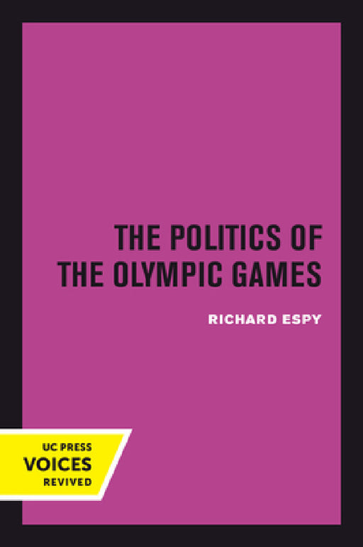 The Politics of the Olympic Games: With an Epilogue, 1976 - 1980 by Richard Espy