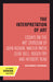 Interpretation of Art: Essays on the Art Criticism of John Ruskin, Walter Pater, Clive Bell, Roger Fry, and Herbert Read by Solomon Fishman